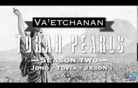 Torah Pearls – Season 2 – Va’etchanan